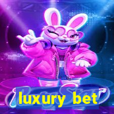 luxury bet