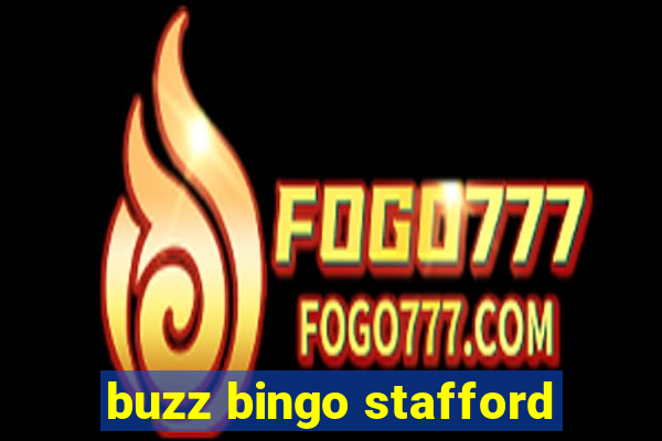 buzz bingo stafford