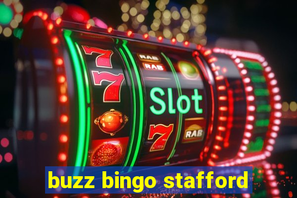 buzz bingo stafford