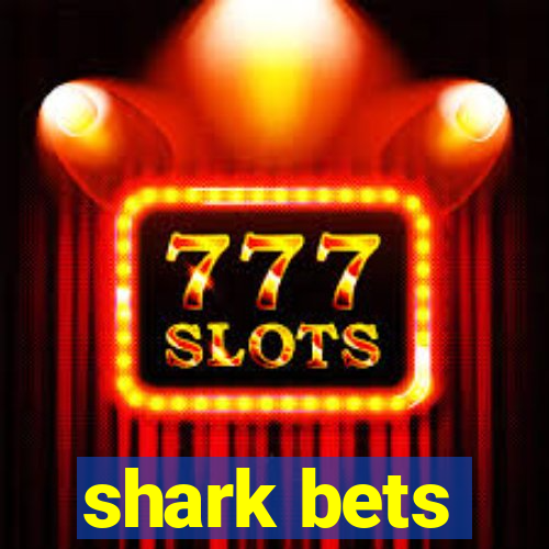 shark bets