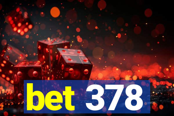 bet 378