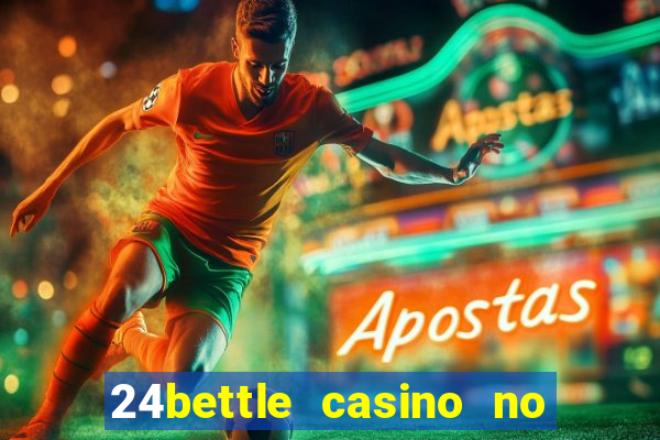 24bettle casino no deposit bonus codes