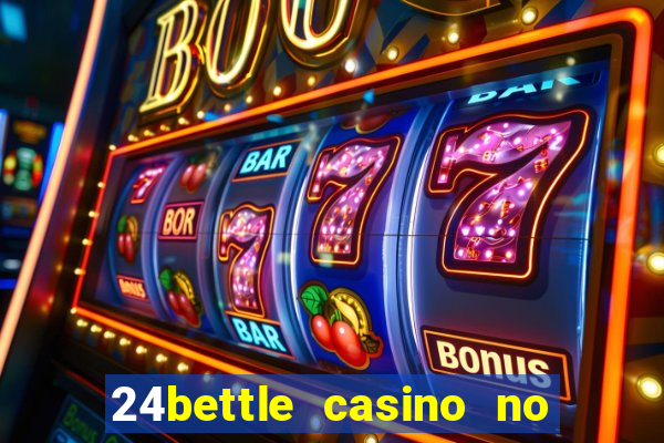 24bettle casino no deposit bonus codes