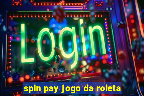 spin pay jogo da roleta