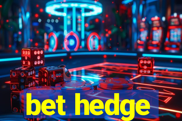 bet hedge