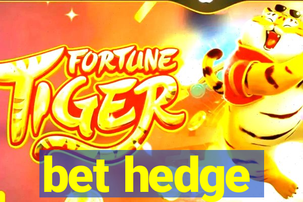 bet hedge