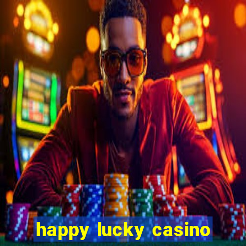 happy lucky casino