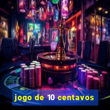 jogo de 10 centavos