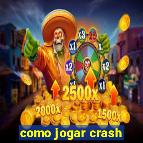 como jogar crash