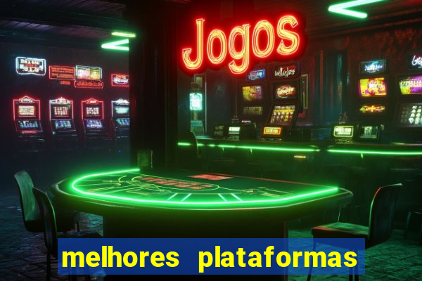 melhores plataformas do jogo do tigre