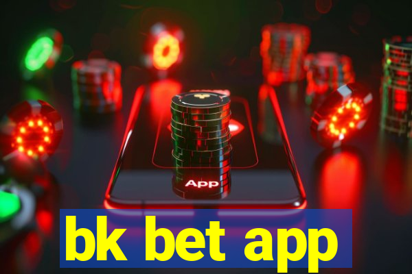 bk bet app