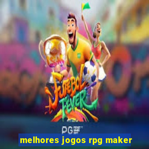 melhores jogos rpg maker