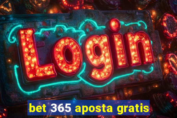 bet 365 aposta gratis