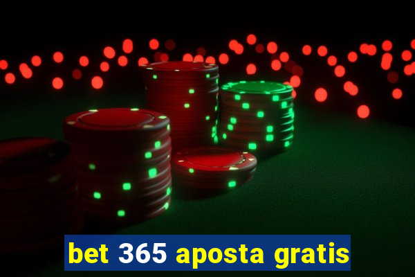 bet 365 aposta gratis