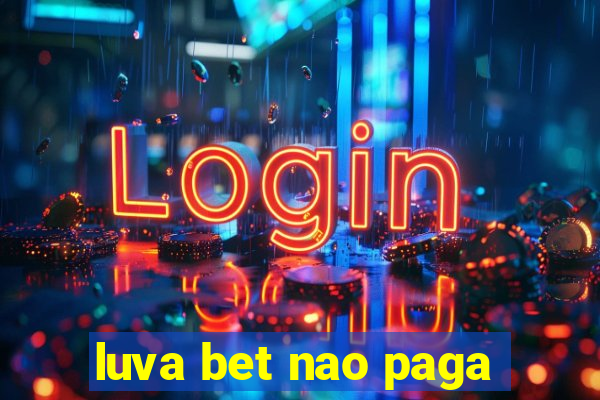 luva bet nao paga