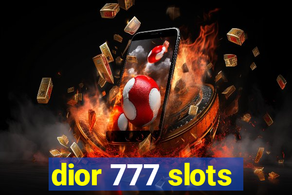 dior 777 slots