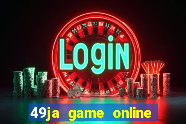 49ja game online casino slots