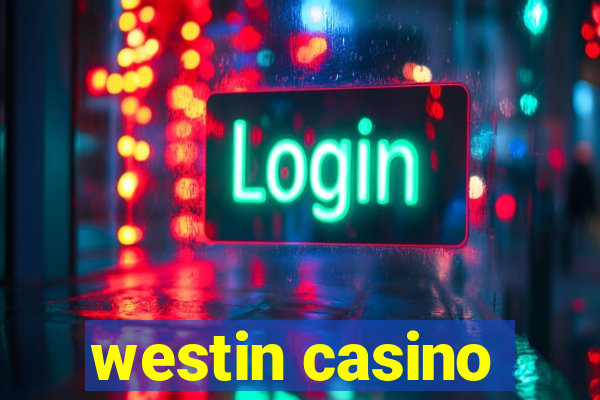 westin casino