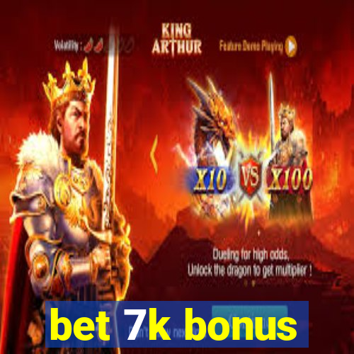 bet 7k bonus