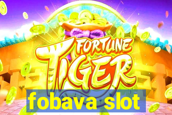 fobava slot