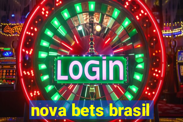 nova bets brasil