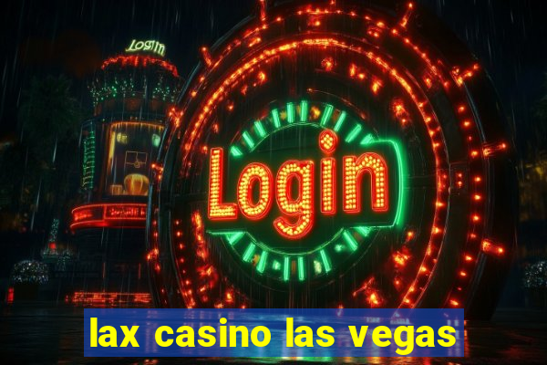 lax casino las vegas