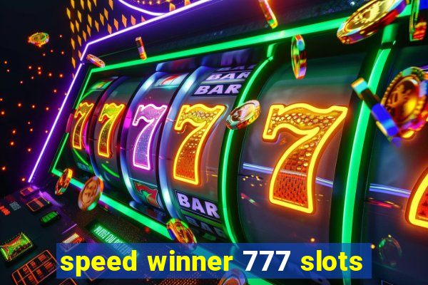 speed winner 777 slots