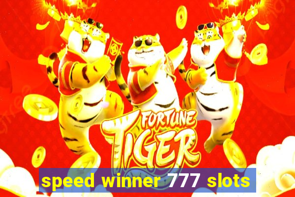 speed winner 777 slots