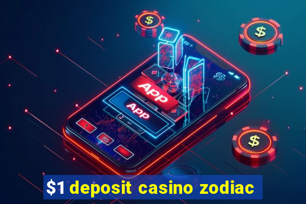 $1 deposit casino zodiac