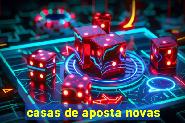 casas de aposta novas