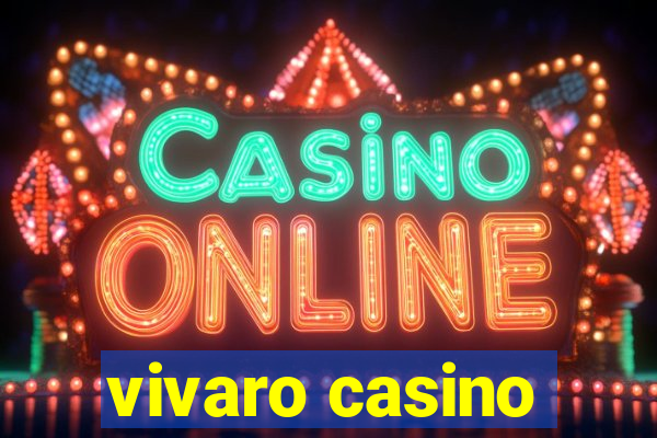 vivaro casino