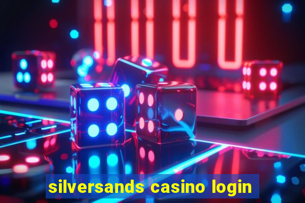 silversands casino login