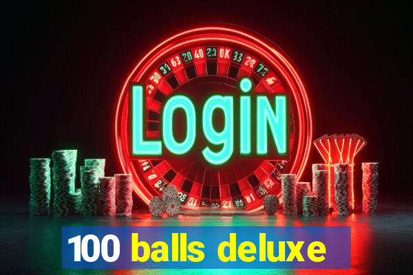 100 balls deluxe