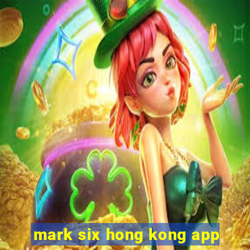 mark six hong kong app