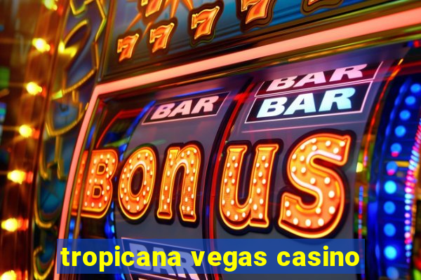 tropicana vegas casino