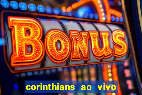 corinthians ao vivo multi multicanal