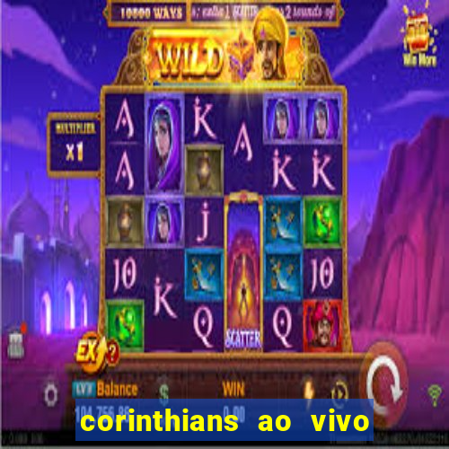 corinthians ao vivo multi multicanal