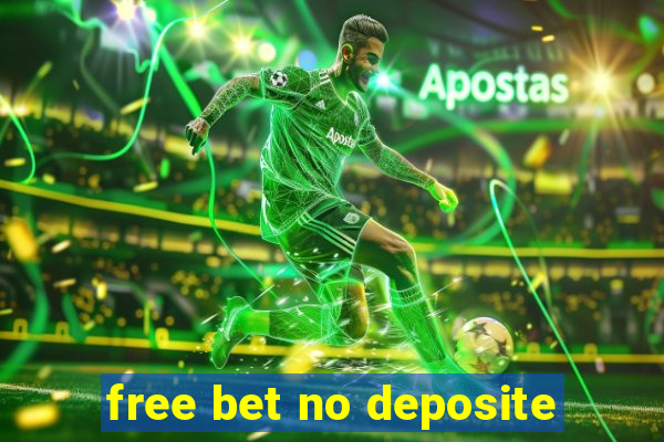 free bet no deposite