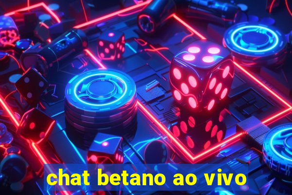 chat betano ao vivo