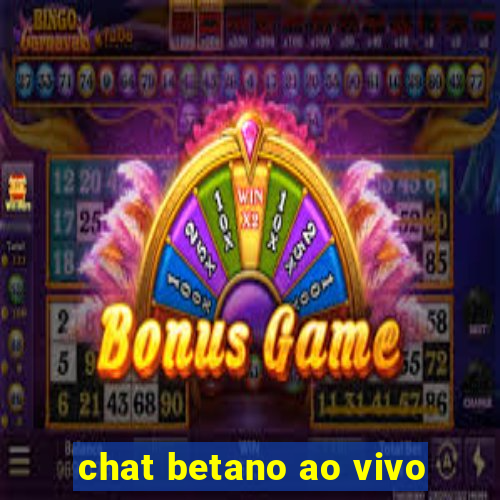 chat betano ao vivo