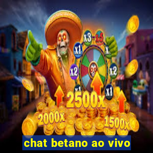 chat betano ao vivo