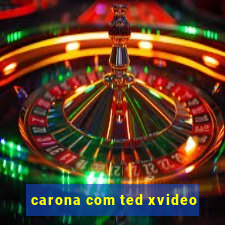 carona com ted xvideo