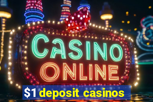 $1 deposit casinos