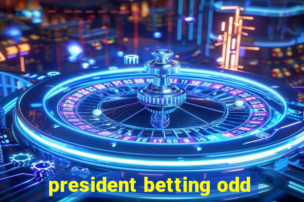 president betting odd