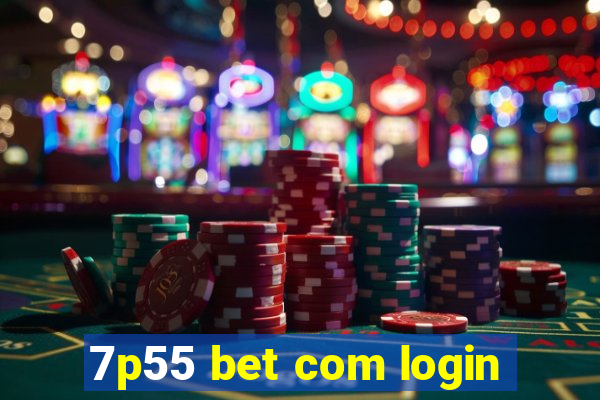 7p55 bet com login