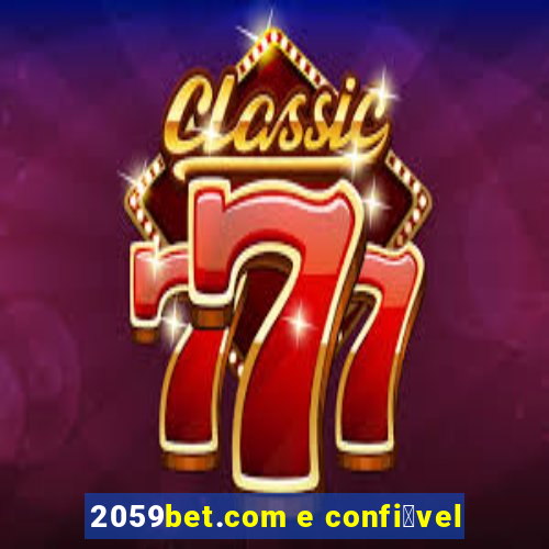 2059bet.com e confi谩vel