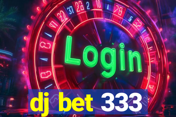 dj bet 333