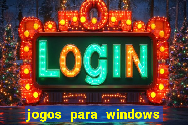 jogos para windows 7 gratis