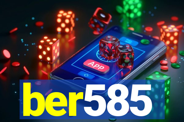 ber585