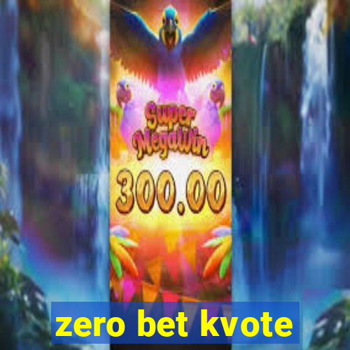 zero bet kvote